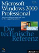Microsoft Windows 2000 professional : die technische Referenz /