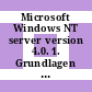 Microsoft Windows NT server version 4.0. 1. Grundlagen : technische Informationen und Tools für den Support Spezialisten.