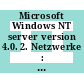 Microsoft Windows NT server version 4.0. 2. Netzwerke : technische Informationen und Tools für den Support Spezialisten.
