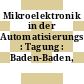 Mikroelektronik in der Automatisierungstechnik : Tagung : Baden-Baden, 24.04.85-25.04.85