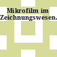 Mikrofilm im Zeichnungswesen.