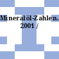 Mineralöl-Zahlen. 2001 /
