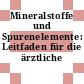 Mineralstoffe und Spurenelemente: Leitfaden für die ärztliche Praxis.