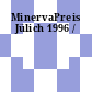 MinervaPreis Jülich 1996 /