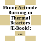 Minor Actinide Burning in Thermal Reactors [E-Book]: A Report by the Working Party on Scientific Issues of Reactor Systems /