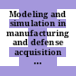 Modeling and simulation in manufacturing and defense acquisition : pathways to success [E-Book] /
