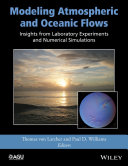 Modeling atmospheric and oceanic flows : insights from laboratory experiments and numerical simulations [E-Book] /