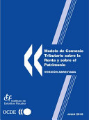 Modelo de Convenio Tributario sobre la Renta y sobre el Patrimonio: versión abreviada [E-Book] /