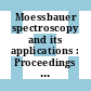 Moessbauer spectroscopy and its applications : Proceedings of a panel : Wien, 24.05.1971-28.05.1971.