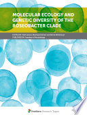 Molecular Ecology and Genetic Diversity of the Roseobacter Clade [E-Book] /