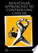 Molecular approaches to controlling cancer : [2005 Symposia on Quantitative Biology]