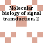 Molecular biology of signal transduction. 2