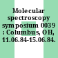 Molecular spectroscopy symposium 0039 : Columbus, OH, 11.06.84-15.06.84.