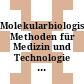 Molekularbiologische Methoden für Medizin und Technologie : Arbeitsbericht und Ergebnisbericht 1986 - 1989.