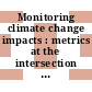 Monitoring climate change impacts : metrics at the intersection of the human and Earth systems [E-Book] /