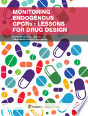 Monitoring endogenous GPCRs: lessons for drug design [E-Book] /