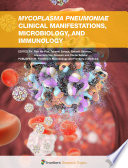Mycoplasma pneumoniae Clinical Manifestations; Microbiology; and Immunology [E-Book] /