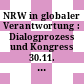 NRW in globaler Verantwortung : Dialogprozess und Kongress 30.11. und 1.12.2000 im Internationalen Kongresszentrum Bundeshaus Bonn : Greenpaper der Arbeitsgruppen /