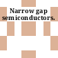 Narrow gap semiconductors.