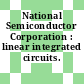 National Semiconductor Corporation : linear integrated circuits.