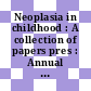 Neoplasia in childhood : A collection of papers pres : Annual Clinical Conference on Cancer. 0012 : Houston, TX, 09.11.67-10.11.67.
