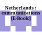 Netherlands : communications [E-Book]