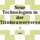 Neue Technologien in der Trinkwasserversorgung : Neue Technologien in der Trinkwasserversorgung : 0004: Statusseminar : Wolfsburg, 22.03.1984-22.03.1984.