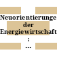 Neuorientierungen der Energiewirtschaft : Vorträge und Diskussionsbeiträge der 18. Arbeitstagung am 17. und 18. April 1975 in der Universität Köln.