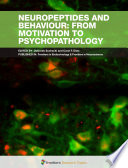 Neuropeptides and Behaviour: From Motivation to Psychopathology [E-Book] /