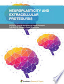 Neuroplasticity and Extracellular Proteolysis [E-Book] /