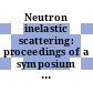 Neutron inelastic scattering: proceedings of a symposium : Grenoble, 06.03.1972-10.03.1972