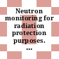 Neutron monitoring for radiation protection purposes. 1 : Proceedings of a symposium : Wien, 11.12.1972-15.12.1972