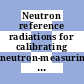 Neutron reference radiations for calibrating neutron-measuring devices used for radiation protection purposes and for determining their response as a function of neutron energy /