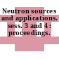 Neutron sources and applications. sess. 3 and 4 : proceedings.