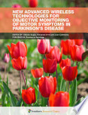 New Advanced Wireless Technologies for Objective Monitoring of Motor Symptoms in Parkinson's Disease [E-Book] /