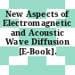 New Aspects of Electromagnetic and Acoustic Wave Diffusion [E-Book].
