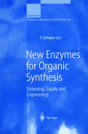 New Enzymes for Organic Synthesis [E-Book] : Screening, Supply and Engineering.