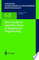 New Products and New Areas of Bioprocess Engineering [E-Book].