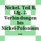 Nickel. Teil B, Lfg. 2. Verbindungen bis Nickel-Polonium : System-Nummer 57.