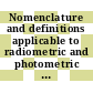 Nomenclature and definitions applicable to radiometric and photometric characteristics of matter.