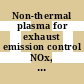 Non-thermal plasma for exhaust emission control NOx, HC, and particulates /