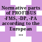 Normative parts of PROFIBUS -FMS, -DP, -PA according to the European Standard EN 50 170 volume 2.