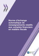 Norme d'échange automatique de renseignements relatifs aux comptes financiers en matière fiscale [E-Book] /