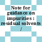 Note for guidance on impurities : residual solvents /