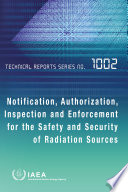 Notification, Authorization, Inspection and Enforcement for the Safety and Security of Radiation Sources [E-Book]