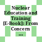 Nuclear Education and Training [E-Book]: From Concern to Capability /