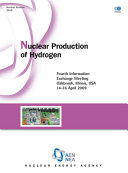 Nuclear Production of Hydrogen [E-Book]: Fourth Information Exchange Meeting, Oakbrook, Illinois, USA , 14-16 April 2009 /