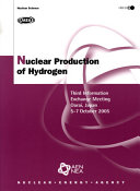 Nuclear Production of Hydrogen [E-Book]: Third Information Exchange Meeting, Oarai, Japan, 5-7 October 2005 /