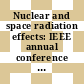 Nuclear and space radiation effects: IEEE annual conference 1979 : Nuclear and space radiation effects: IEEE annual conference 0016 : Santa-Cruz, CA, 17.07.79-20.07.79.