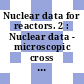 Nuclear data for reactors. 2 : Nuclear data - microscopic cross sections and other data basic for reactors: conference : Paris, 17.10.66-21.10.66